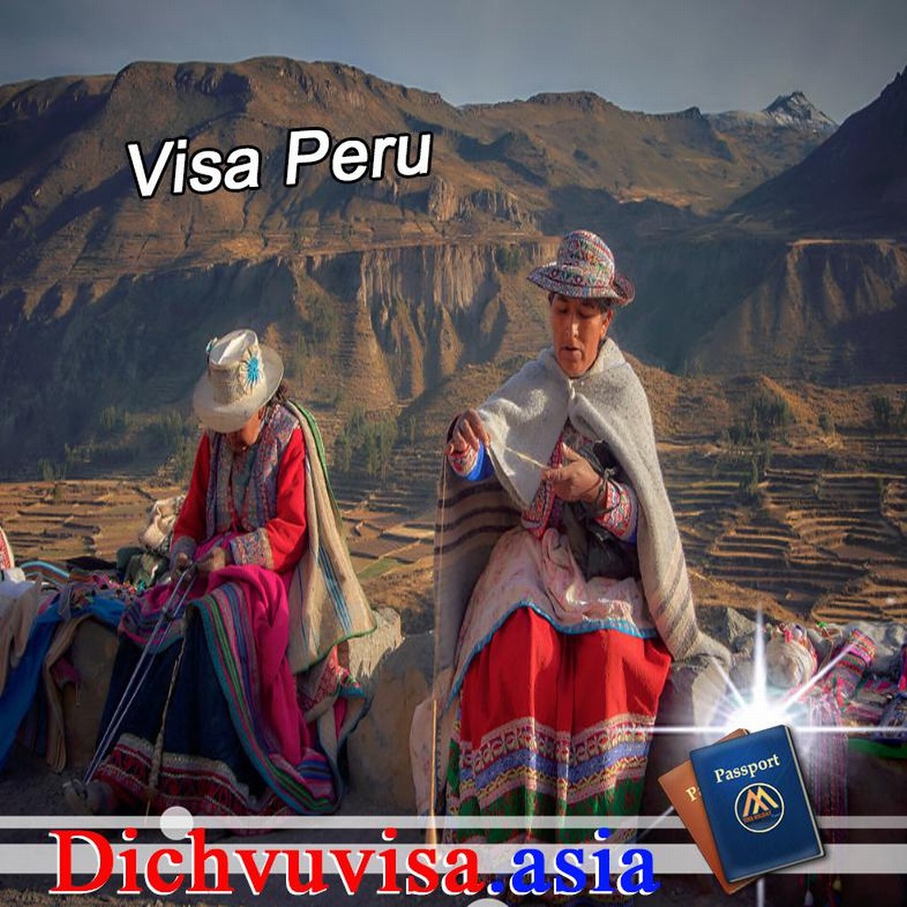Dịch vụ xin visa Peru nhanh khẩn trọn gói