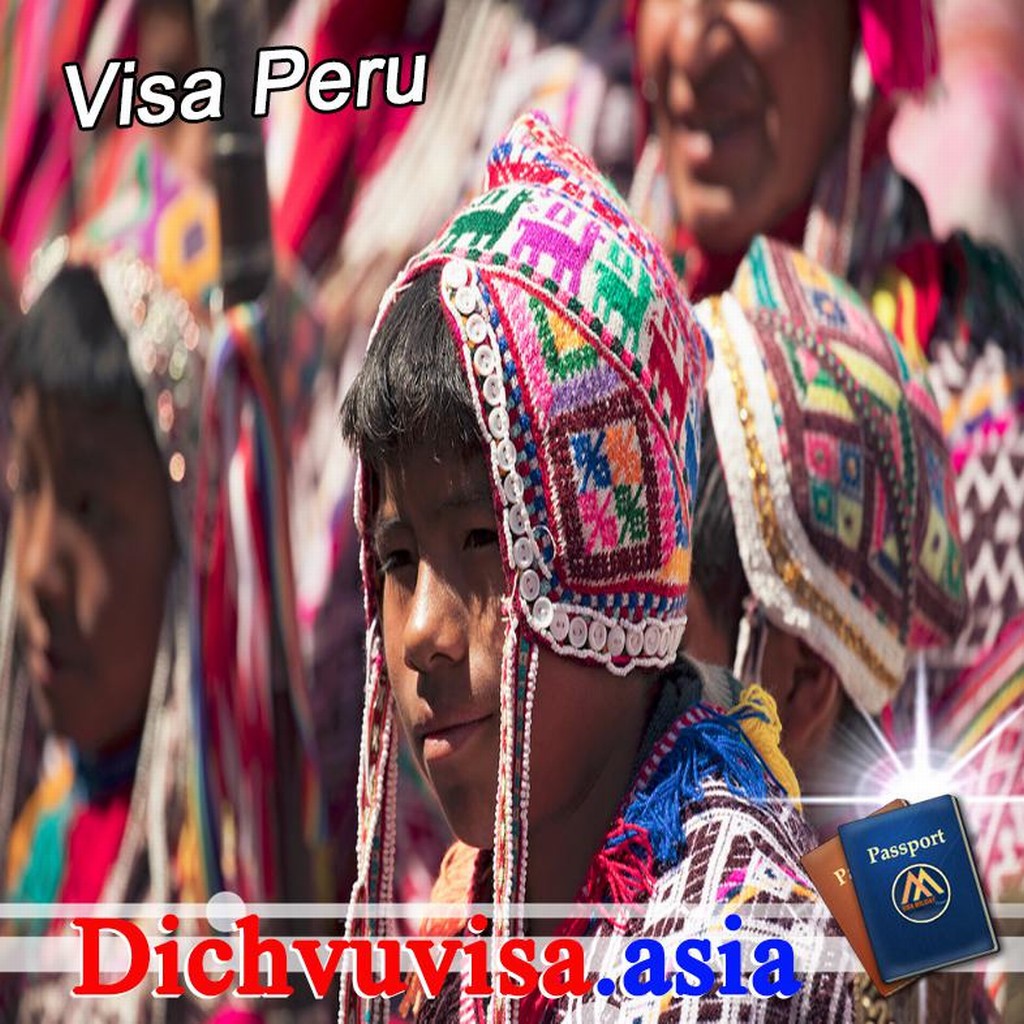Dịch vụ xin visa du lịch Peru nhanh khẩn 2017