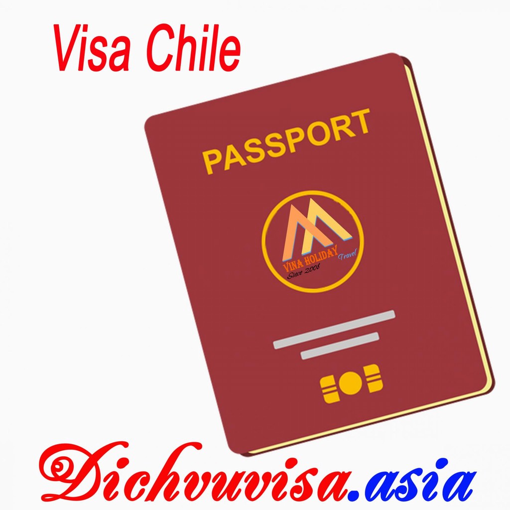 Thủ tục xin visa đi Chile mới nhất 2017