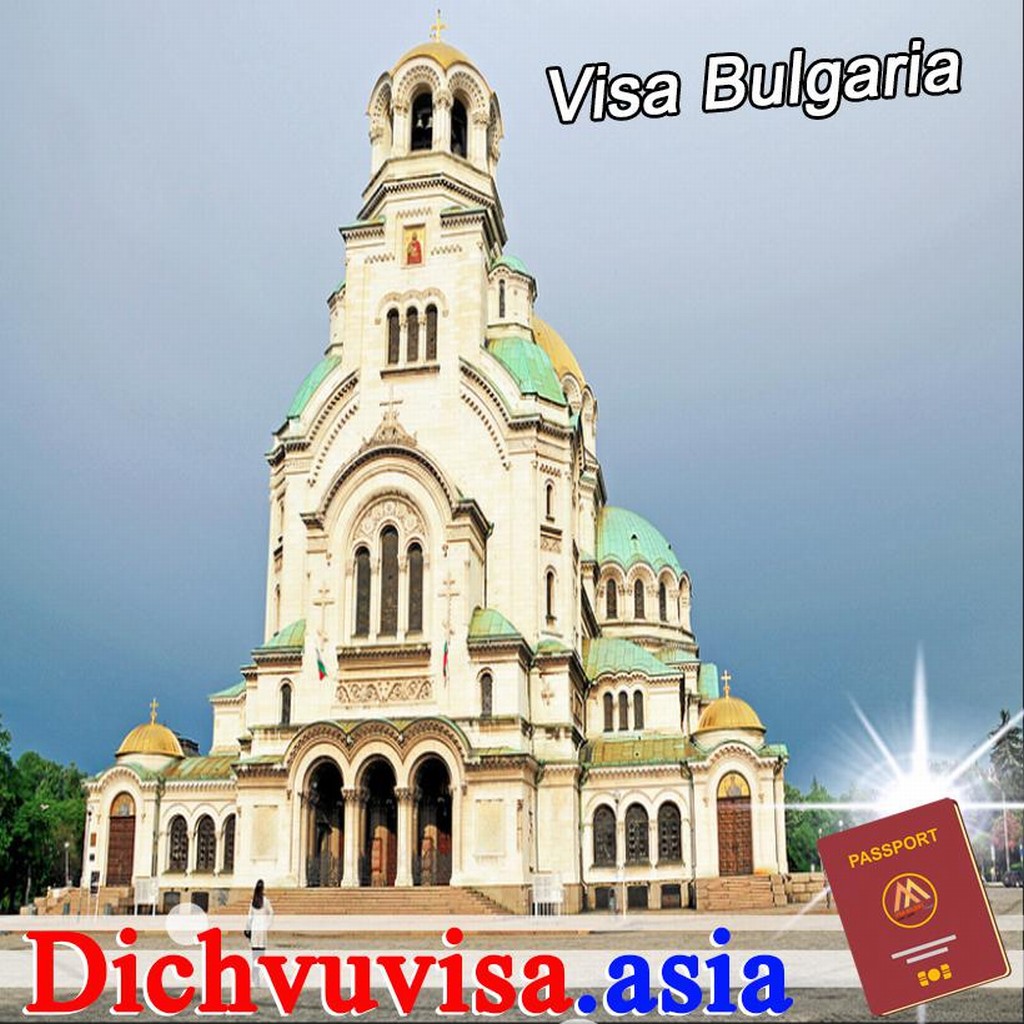 Thủ tục xin visa du lịch Bulgaria mới nhất