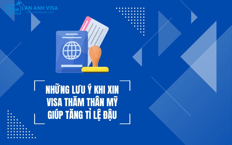 lưu ý khi xin visa thăm thân mỹ