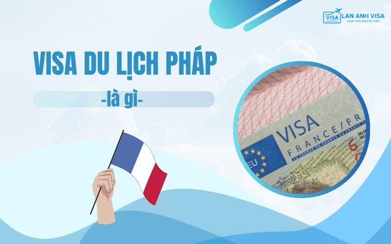 Tìm hiểu visa du lịch Pháp