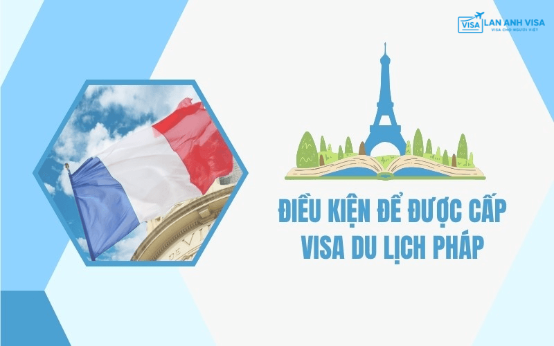 Điều kiện để được cấp visa du lịch Pháp