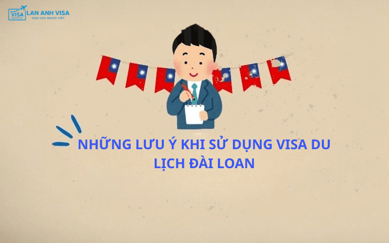Những lưu ý khi sử dụng visa du lịch Đài Loan