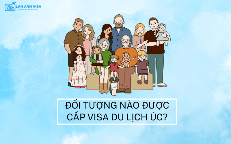 Đối tượng nào được cấp visa du lịch Úc?