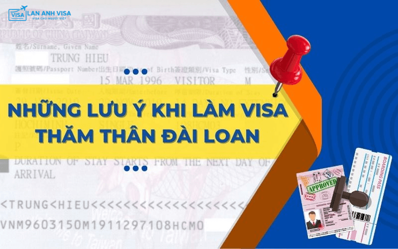 Những lưu ý khi xin visa thăm thân Đài Loan