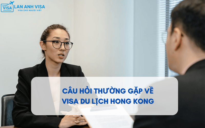 Top 5 Mẹo xin Visa du lịch Hong Kong nhanh chóng