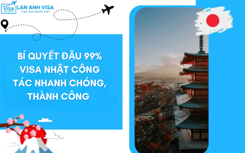 Bí quyết đậu 99% Visa Nhật công tác nhanh chóng