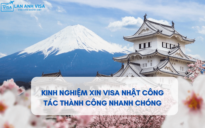 Bí quyết đậu 99% Visa Nhật công tác nhanh chóng